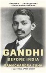 Ramachandra Guha - Gandhi Before India