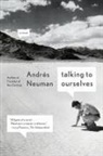 Andres Neuman, Andrés Neuman, AndrTs/ Caistor Neuman - Talking to Ourselves
