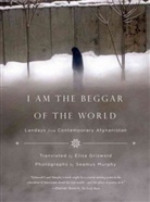 Eliza Griswold, Eliza (TRN)/ Murphy Griswold, Seamus Murphy - I Am the Beggar of the World