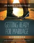 Jim Burns, Doug Fields - Getting Ready for Marriage WOR