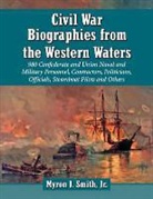 Myron J. Smith - Civil War Biographies from the Western Waters
