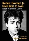 Erin E. MacDonald, Erin E. (EDT) Macdonald, Erin E. MacDonald - Robert Downey, Jr., from Brat to Icon