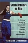 Viridiana Lieberman, Lieberman Viridiana - Sports Heroines on Film