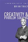 Brian Tracy - Creativity and Problem Solving