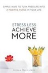 Aimee Bernstein - Stress Less. Achieve More