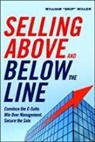 William Miller, William "Skip" Miller, William &amp;quot Miller, William 'Skip' Miller, Skip&amp;quot - Selling Above and Below the Line: Convince the C Suite Win Over