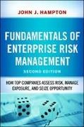 John Hampton, John J Hampton, John J. Hampton - Fundamentals of Enterprise Risk Management: How Top Companies Assess Risk, Manage Exposure, and Seize Opportunit