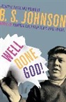 B S Johnson, B. S. Johnson - Well Done God!