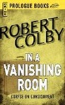 Robert Colby - In the Vanishing Room