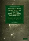 Roberts Isaac, Isaac Roberts, Roberts Isaac - Photographs of Stars, Star-Clusters and Nebulae