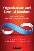 Stephen D. Cooper, Cooper Stephen D., Ronald E. Rice, Ronald E. (University of California Rice, Ronald E. Cooper Rice, … - Organizations and Unusual Routines A Systems Analysis of Dysfunctional Feedback Processes