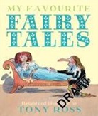 Ross, Tony Ross, Tony Ross - My favourite fairy tales