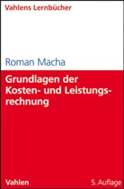Roman Macha - Grundlagen der Kosten- und Leistungsrechnung