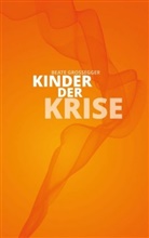 Beate Grossegger - Kinder der Krise