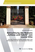 Bernadette Hardenbicker - Betrachtung des Romans Schloss und Fabrik von Louise Otto