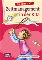 Redaktionsteam Don Bosco Medien, Redaktionsteam Don Bosco Medien, Redaktionsteam Don Bosco Medien - So geht das! Zeitmanagement in der Kita, m. 1 Beilage