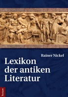 Rainer Nickel - Lexikon der antiken Literatur