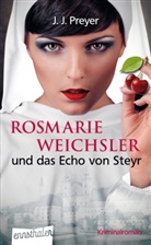 J J Preyer, J. J. Preyer - Rosmarie Weichsler und das Echo von Steyr
