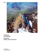 Ruedi Weidmann, Michael Gasser, Nicole Graf - Swissair Luftbilder. Swissair Aerial Photographs