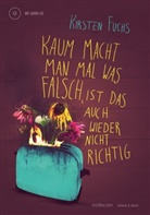 Kirsten Fuchs - Kaum macht man mal was falsch, ist das auch wieder nicht richtig, m. Audio-CD