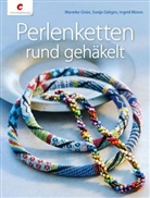 Mareik Grün, Mareike Grün, Sonj Gütges, Sonja Gütges, Ingrid Moras - Perlenketten rund gehäkelt