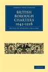 Adolphus Ballard, Ballard Adolphus, Adolphus Ballard, Ballard Adolphus - British Borough Charters 1042-1216