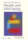 R. M. Douglas, Richard Eckersley, Richard (Australian National University Eckersley, Richard Dixon Eckersley, Jane Dixon, Dixon Jane... - Social Origins of Health and Well-Being
