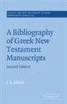 J. K. Elliott, J. K. (University of Leeds) Elliott, J.K. Elliott, James Keith Elliott, John Court - Bibliography of Greek New Testament Manuscripts
