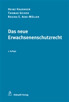 Regina Aebi-Müller, Regina E. Aebi-Müller, Thoma Geiser, Thomas Geiser, Hein Hausheer, Heinz Hausheer - Das neue Erwachsenenschutzrecht