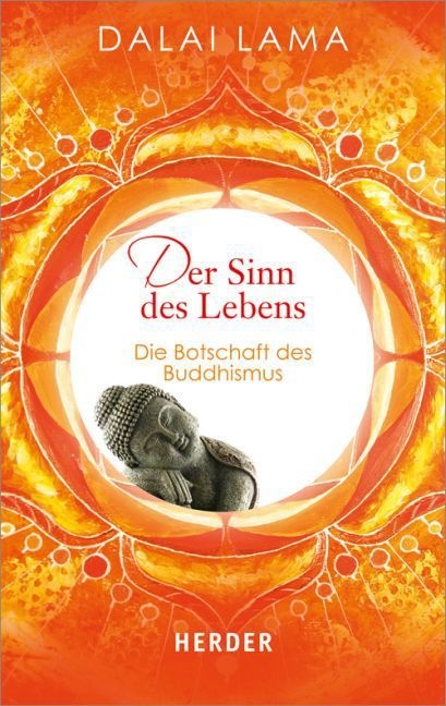 Dalai Lama,  Dalai Lama,  Dalai Lama XIV., Raji Mehrotra, Rajiv Mehrotra - Der Sinn des Lebens - Die Botschaft des Buddhismus