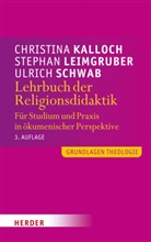 Christin Kalloch, Christina Kalloch, Stepha Leimgruber, Stephan Leimgruber, Stephan (Prof.) Leimgruber, Sch... - Grundlagen Theologie