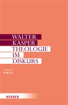 Walter Kasper, Walter (Prof.) Kasper, Georg Augustin, George Augustin, Krämer, Krämer - Gesammelte Schriften - 6: Theologie im Diskurs
