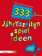 Brigitte Vom Wege, Brigitte vo Wege, Brigitte vom Wege, Mechthild Wessel, Detlef Kersten - 333 Jahreszeitenspielideen