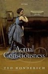 Ted Honderich - Actual Consciousness