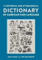 Yves Delaporte, Emily Shaw, Emily/ Delaporte Shaw, Emily Shawmerican, Carole Marion - A Historical and Etymological Dictionary of American Sign Language