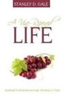 Stanley D. Gale - A Vine-Ripened Life: Spiritual Fruitfulness Through Abiding in Christ