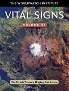 The Worldwatch Institute, The Worldwatch Institute, Worldwatch Institute, Worldwatch Institute (COR) - Vital Signs Volume 21