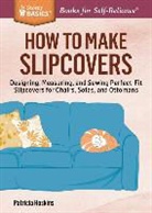 Patricia Hoskins, Patricia (COR) Hoskins, Hoskins Patricia - How to Make Slipcovers