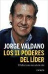 Jorge Valdano - Los once poderes del líder : el fútbol como escuela de vida