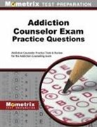 Counselor Exam Secrets Test P Addiction, Addiction Counselor Exam Secrets Test Pr, Mometrix Counselor Certification Test Te, Mometrix Counselor Certification Test Team, Mometrix Test Preparation - Addiction Counselor Exam Practice Questions