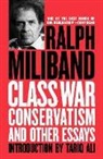 Tariq Ali, Ralph Miliband, Miliband Ralph - Class War Conservatism