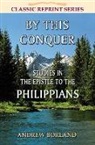 Andrew Borland - By This Conquer: Studies in the Epistle to the Philippians
