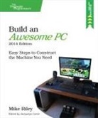 Mike Riley - Build an Awesome Pc, 2014 Edition