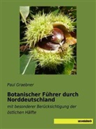 Paul Graebner - Botanischer Führer durch Norddeutschland