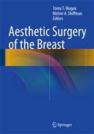 A Shiffman, A Shiffman, Toma T. Mugea, Melvin A. Shiffman, Tom T Mugea, Toma T Mugea - Aesthetic Surgery of the Breast