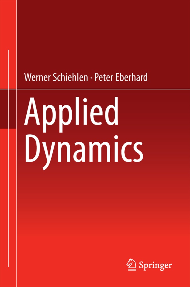 Peter Eberhard, Werne Schiehlen, Werner Schiehlen - Applied Dynamics