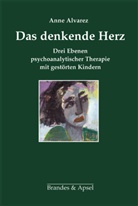 Anne Alvarez, Monika Noll - Das denkende Herz