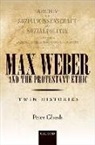 Peter Ghosh - Max Weber and the Protestant Ethic