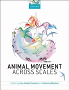 Susanne Akesson, Lars-Anders Hansson, Lars-Anders (Professor of Aquatic Ecology Hansson, Lars-Anders Akesson Hansson, Susanne Akesson, Susanne (Professor of Evolutionary Ecology Akesson... - Animal Movement Across Scales