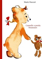 Marie Pascart - Cannelle a perdu Nounours